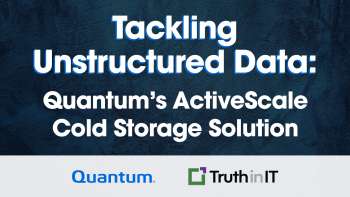  Tackling Unstructured Data: Quantum's ActiveScale Cold Storage Solution