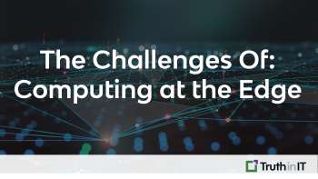 The Challenges Edge Computing Brings (w. StorMagic & DCIG)