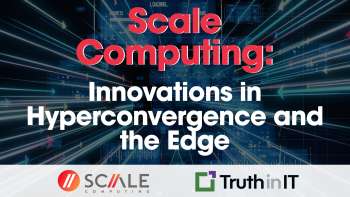 Scale Computing: Innovations in Hyperconvergence and the Edge