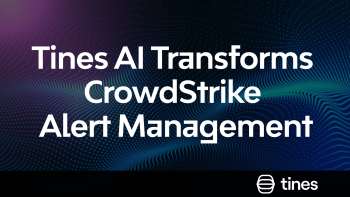 Tines AI Transforms CrowdStrike Alert Management
