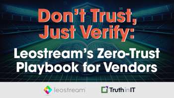 Don't Trust, Just Verify: Leostream's Zero-Trust Playbook for Vendors