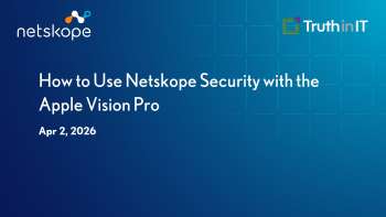 Securing Apple Vision Pro for Enterprise Use with Netskope