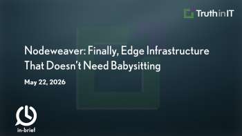 Nodeweaver: Finally, Edge Infrastructure That Doesn’t Need Babysitting