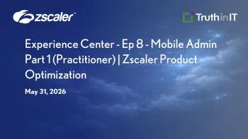 Migrating Mobile Admin to Zscaler Experience Center