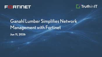 Ganahl Lumber Simplifies Network Management with Fortinet