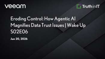 Veeam: How Agentic AI Magnifies Data Trust Issues