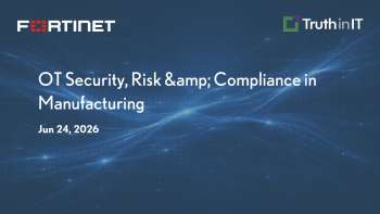 Fortinet: OT Security, Risk & Compliance in Manufacturing