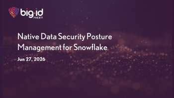 BigID: Native Data Security Posture Management for Snowflake