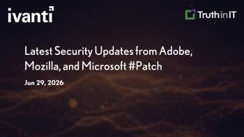 Ivanti: Adobe, Mozilla & Microsoft Security Updates Breakdown