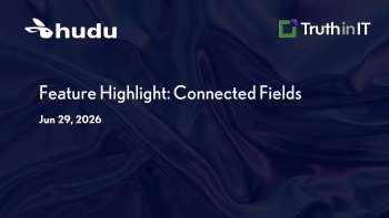 Hudu: Connected Fields: Auto-Populate Asset Data from Integrations