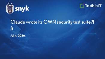 Snyk: Claude AI Writes Its Own E2E Security Test Suite