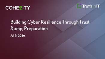 Cohesity: Building Cyber Resilience Through Trust & Preparation