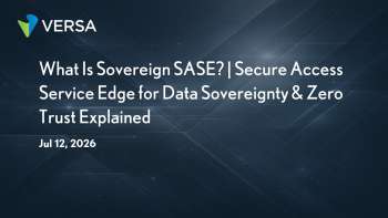 Versa Networks: Sovereign SASE: Data Sovereignty & Zero Trust Architecture