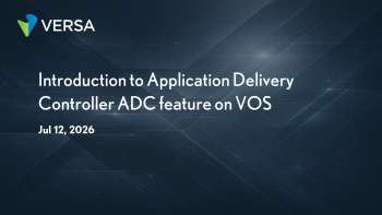 Versa Networks: Application Delivery Controller (ADC) Setup and Configuration in VOS