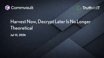 Commvault: Harvest Now, Decrypt Later: Why Quantum Threats Are Real