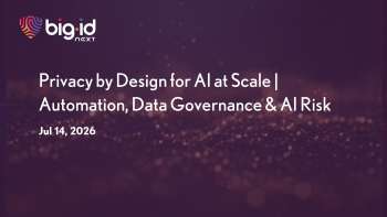 BigID: Privacy by Design for AI: Automation & Governance