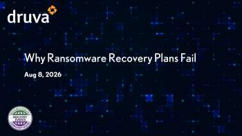 Druva: Why Ransomware Recovery Plans Fail & How to Fix Them