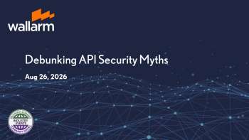 Wallarm: Debunking API Security Myths: Separating Fact from Fiction