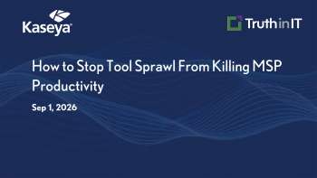 Kaseya: How MSPs Can Eliminate Tool Sprawl & Boost Productivity