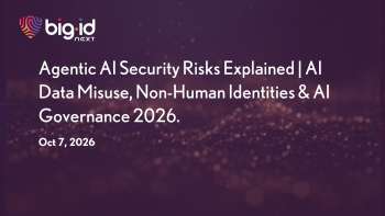 BigID: Agentic AI Security Risks & Governance Challenges