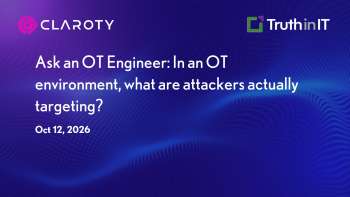 Claroty: What Attackers Target in OT Environments