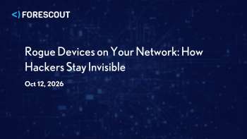Forescout: Advanced Detection of Rogue Devices & MAC Spoofing Attacks
