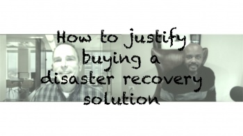 The Business Case for Disaster Recovery