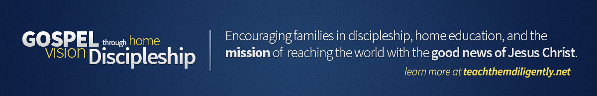 Gospel Vision through Home Discipleship