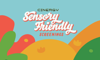 Cinergy Sensory Friendly Screenings