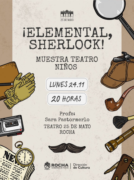 Obra teatral ¡Elemental, Sherlock! en el Teatro 25 de Mayo – Rocha