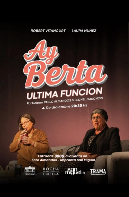 Teatro: ¡Ay Berta! – Última función en Rocha