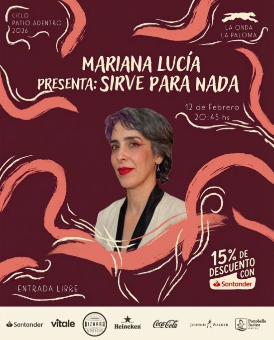Ciclo Patio Adentro 2026 - Mariana Lucía presenta: Sirve para nada