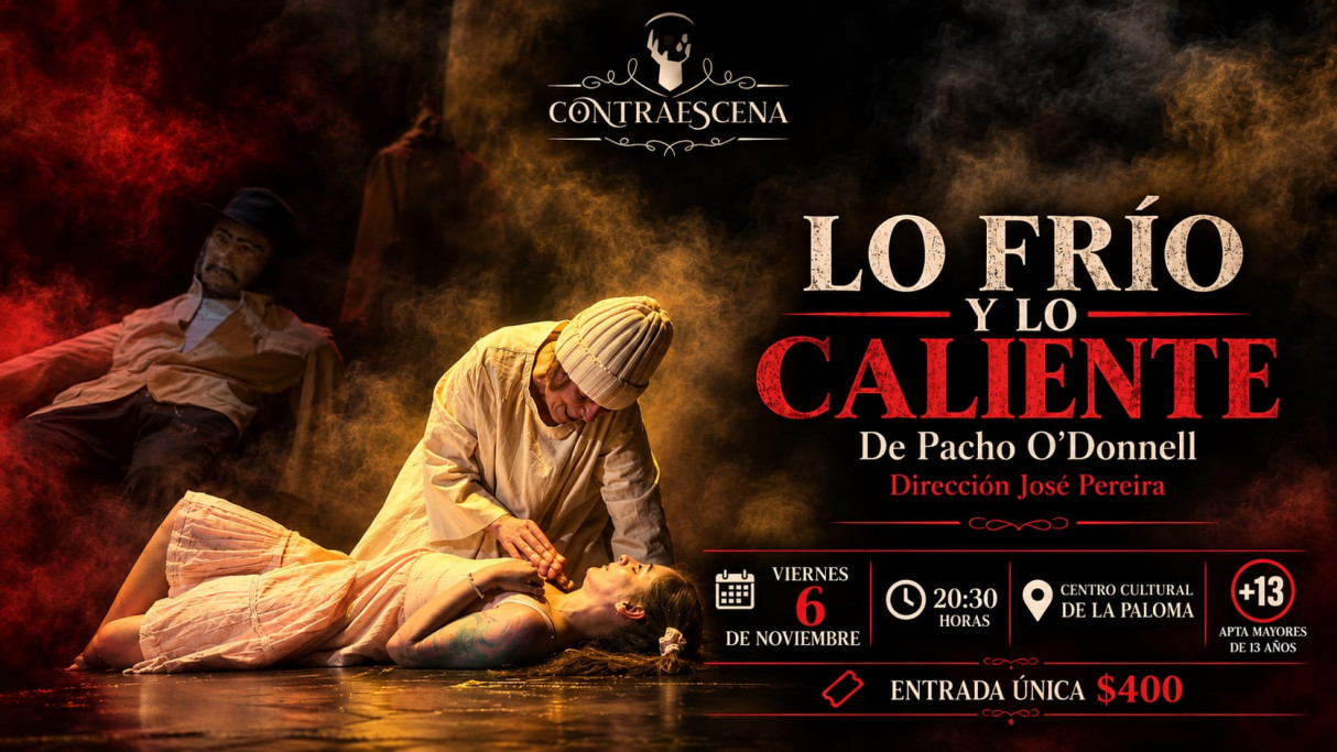 Teatro en La Paloma: “Lo Frío y lo Caliente”, de Pacho O’Donnell