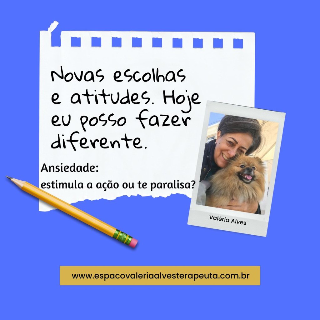 A Ansiedade estimula sua ação ou te paralisa?