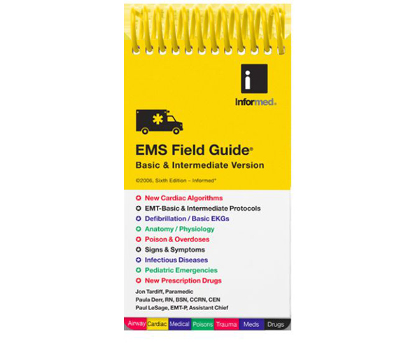 EMS Field Guide BLS Version < Informed Publishing #978-1-890495-30-5 