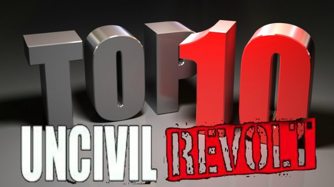 Uncivil Revolt's weekly top 10 Uncivil Revolt's weekly top 10