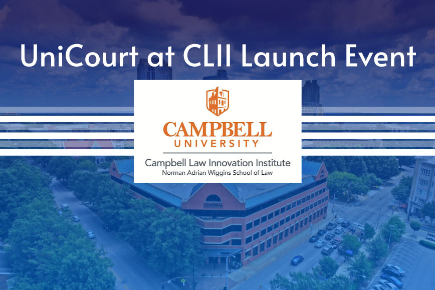 UniCourt Heads to the Campbell Law Innovation Institute Launch Event