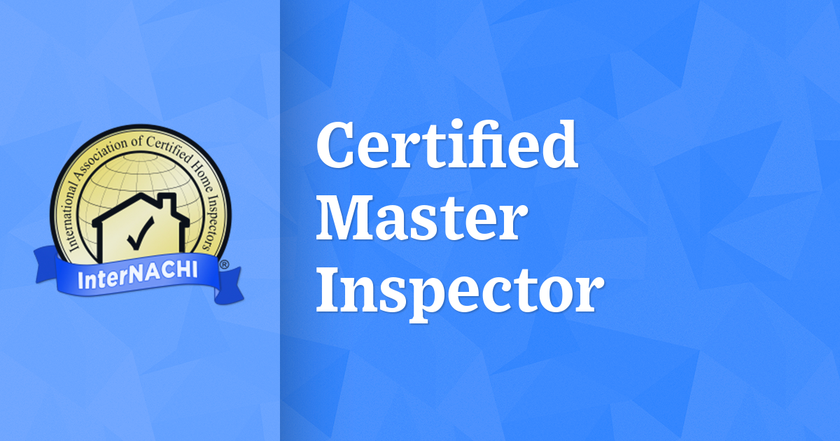 Certified Master Inspector - InterNACHI®