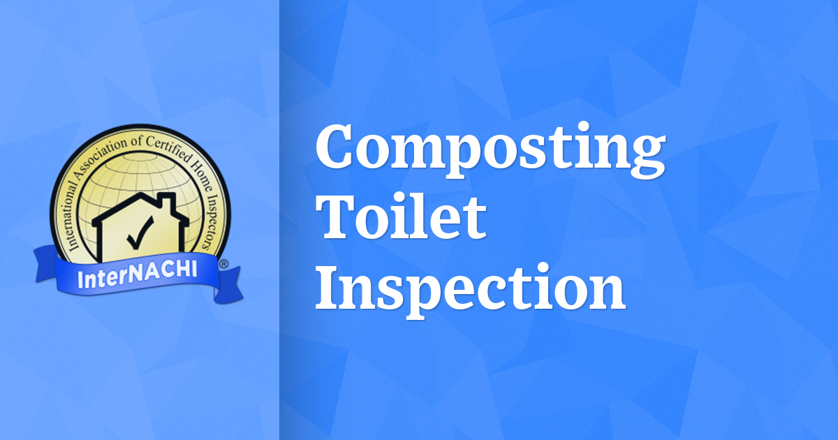 Composting Toilet Inspection InterNACHI®