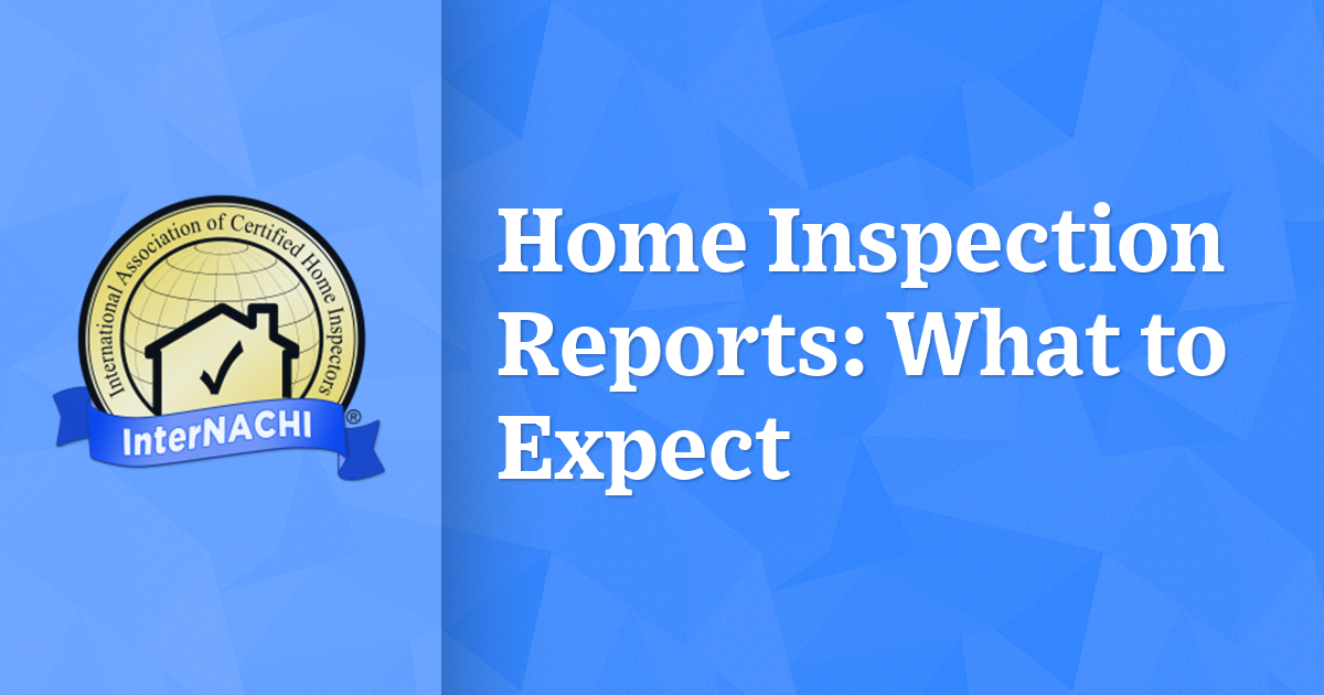 Home Inspection Reports What To Expect Internachi