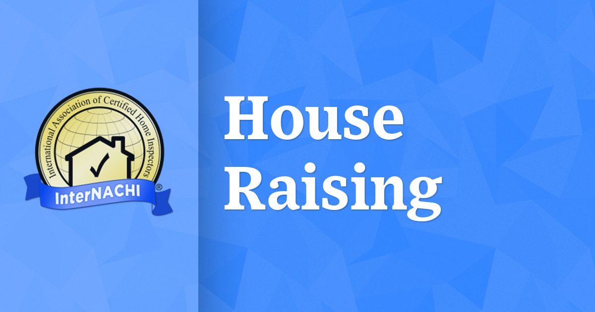 House Raising InterNACHI®