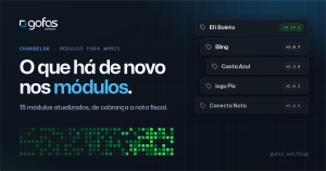 O que há de novo nos módulos Gofas para WHMCS: Efí Boleto, Bling, Conta Azul, iugu Pix e Conecta Nota