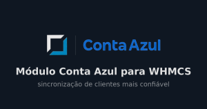 Módulo Conta Azul para WHMCS v3.2.1, sincronização de clientes mais confiável