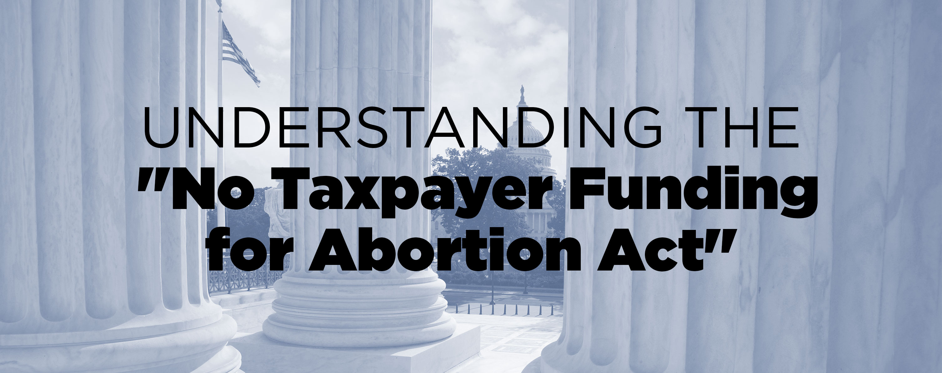 Understanding the "No Taxpayer Funding for Abortion Act"