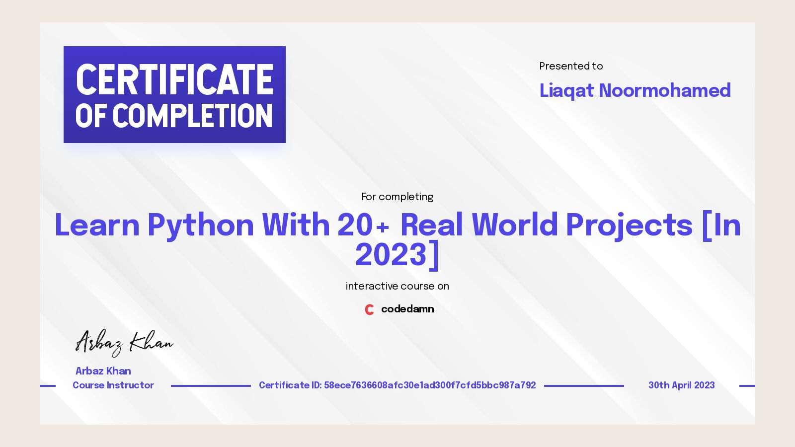 Liaqat Noormohamed's certification for Learn Python With 20+ Real World ...