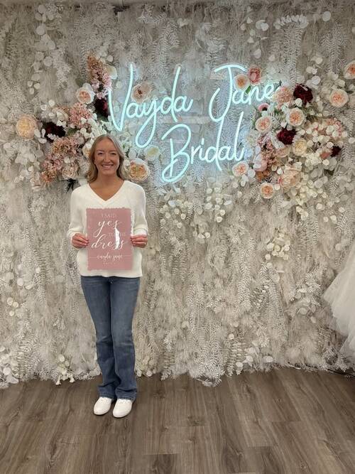 Vayda Jane Bridal - She said yes to the dress!