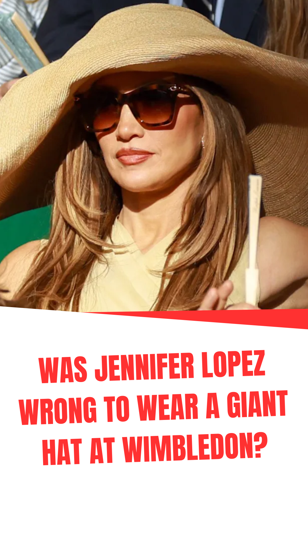 Was Jennifer Lopez Wrong To Wear A Giant Hat At Wimbledon?