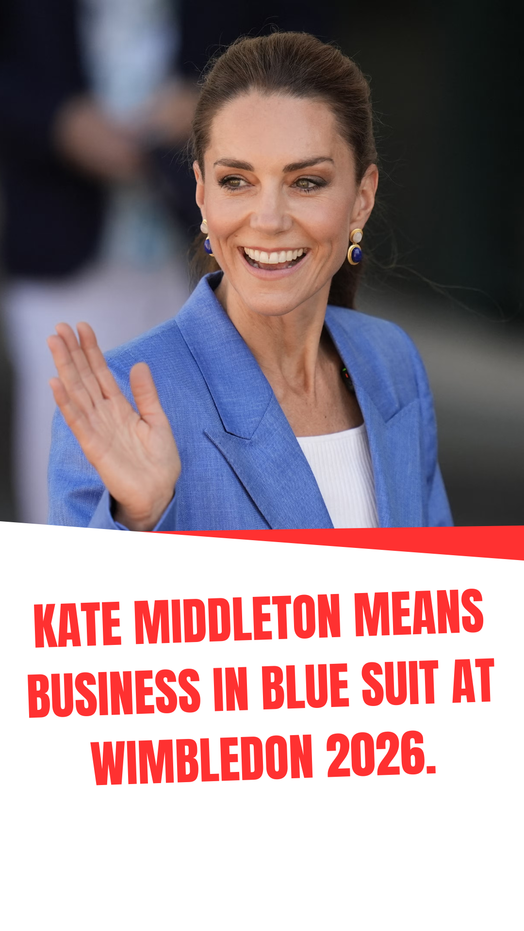 Kate Middleton Means Business in Blue Suit At Wimbledon 2026.