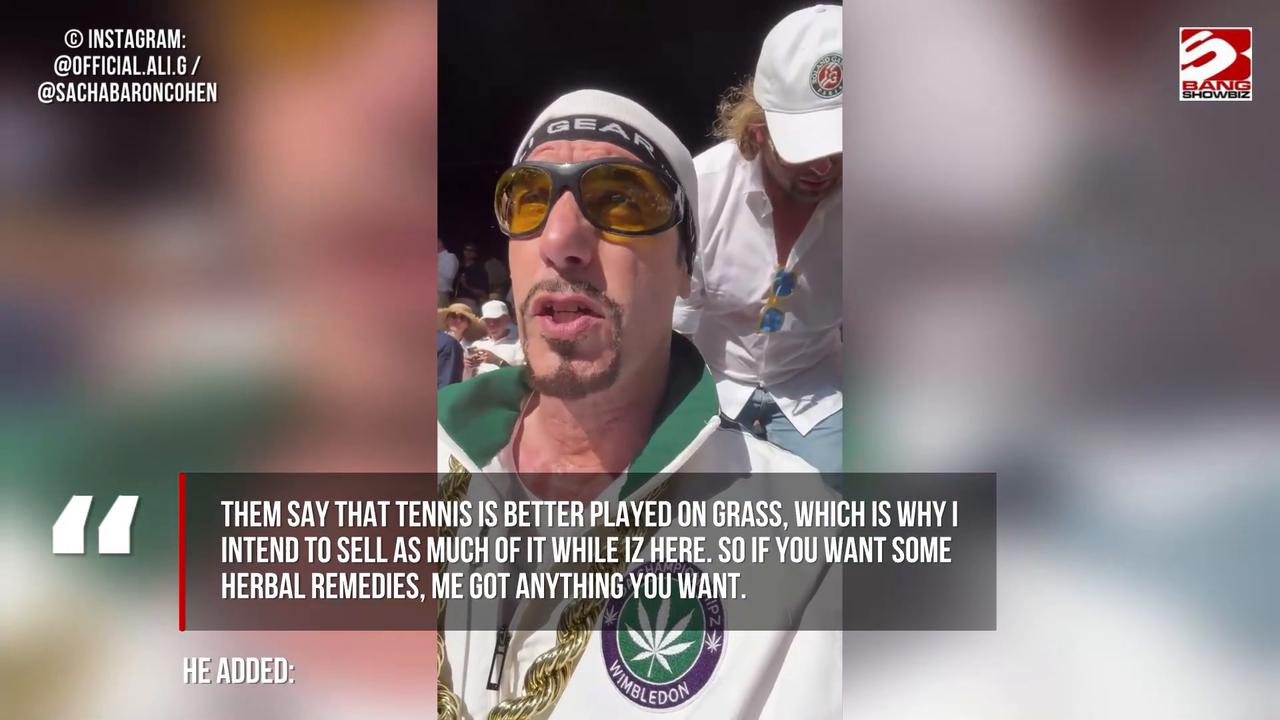 Sacha Baron Cohen returns as Ali G as he tries selling weed at Wimbledon