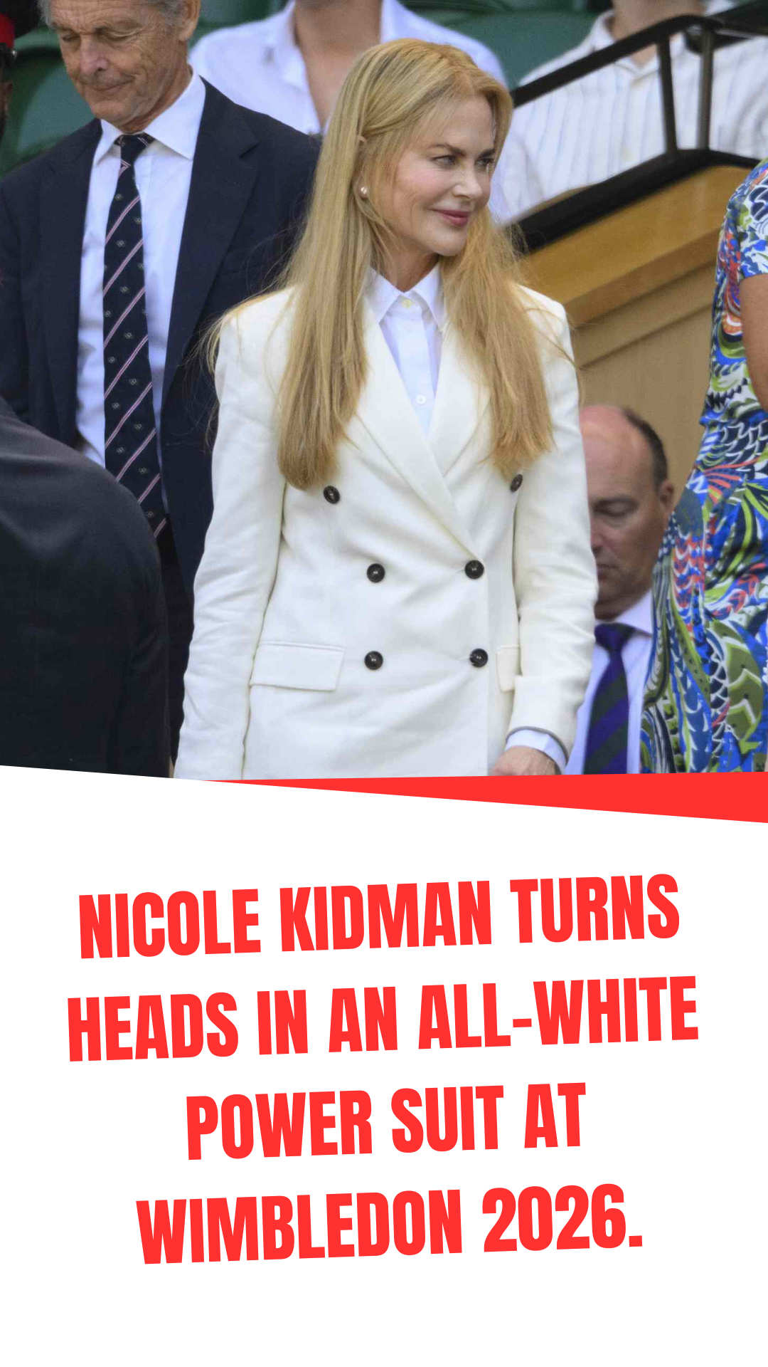 Nicole Kidman Turns Heads In An All-White Power Suit At Wimbledon 2026.